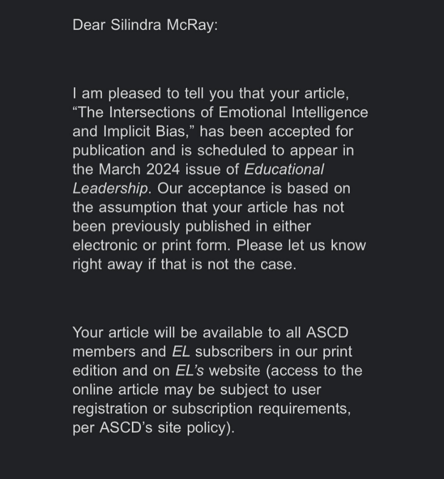 I am so excited! I submitted a research article that I wrote, titled, &ldquo;The Intersections of Emotional Intelligence and Implicit Bias,&rdquo; and it has been accepted for publication and is scheduled to appear in the March 2024 issue of Educatio
