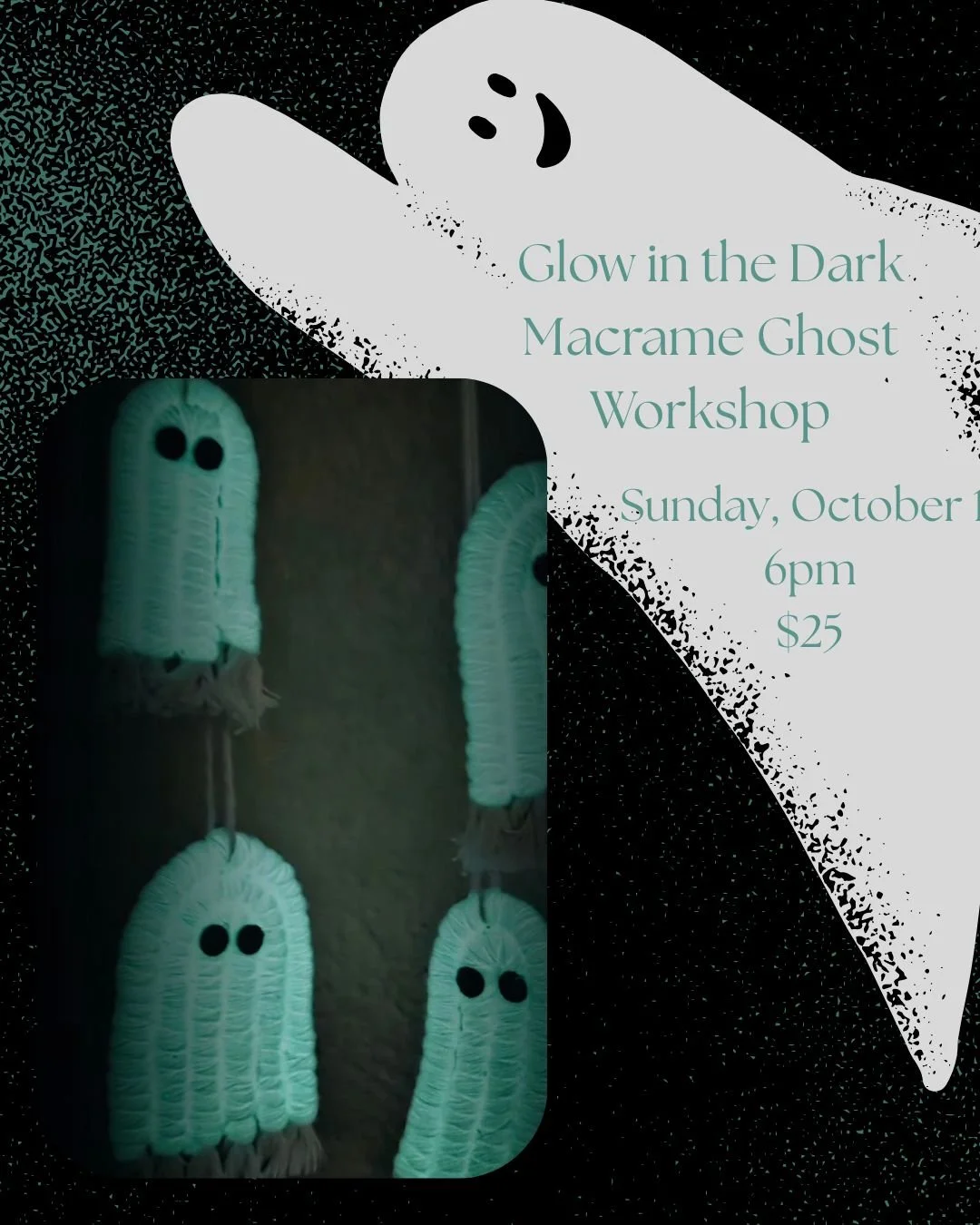 Glow in the Dark Macrame Ghosts Sunday October 11 at 6pm