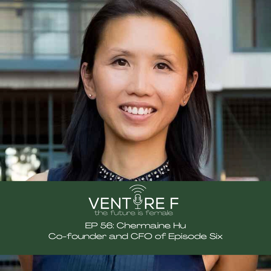 EP 56: BUILDING A FINTECH COMPANY FROM THE GROUND UP WITH CHERMAINE HU