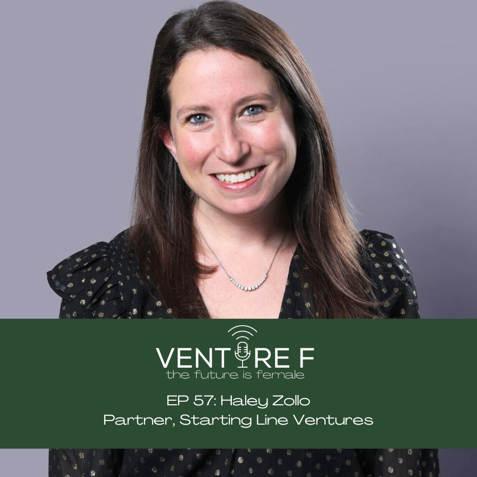 EP 57: THE PATH TO VENTURE WITH HALEY ZOLLO