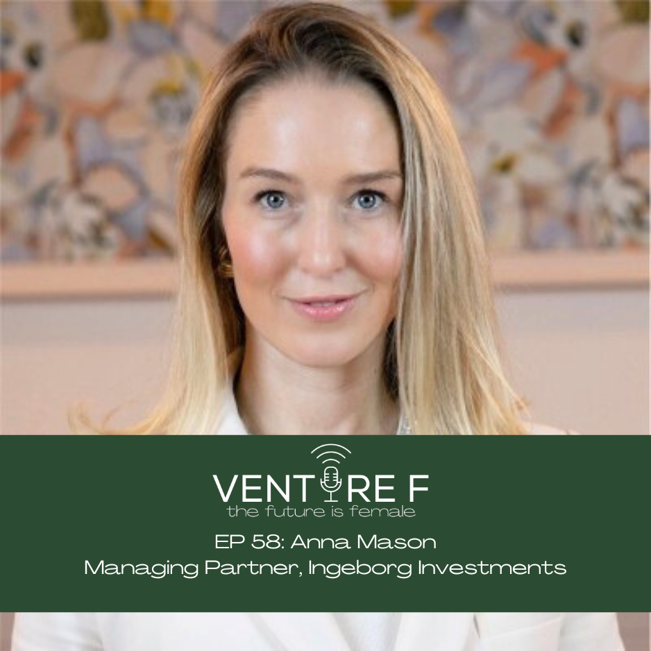 EP 58: WOMEN, WEALTH, AND VENTURE CAPITAL WITH ANNA MASON 