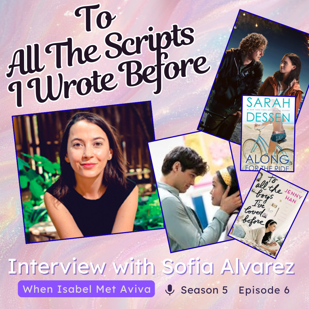 Season 5 - Episode. 6: To All The Screenplays I Wrote Before (Interview with Sofia Alvarez)