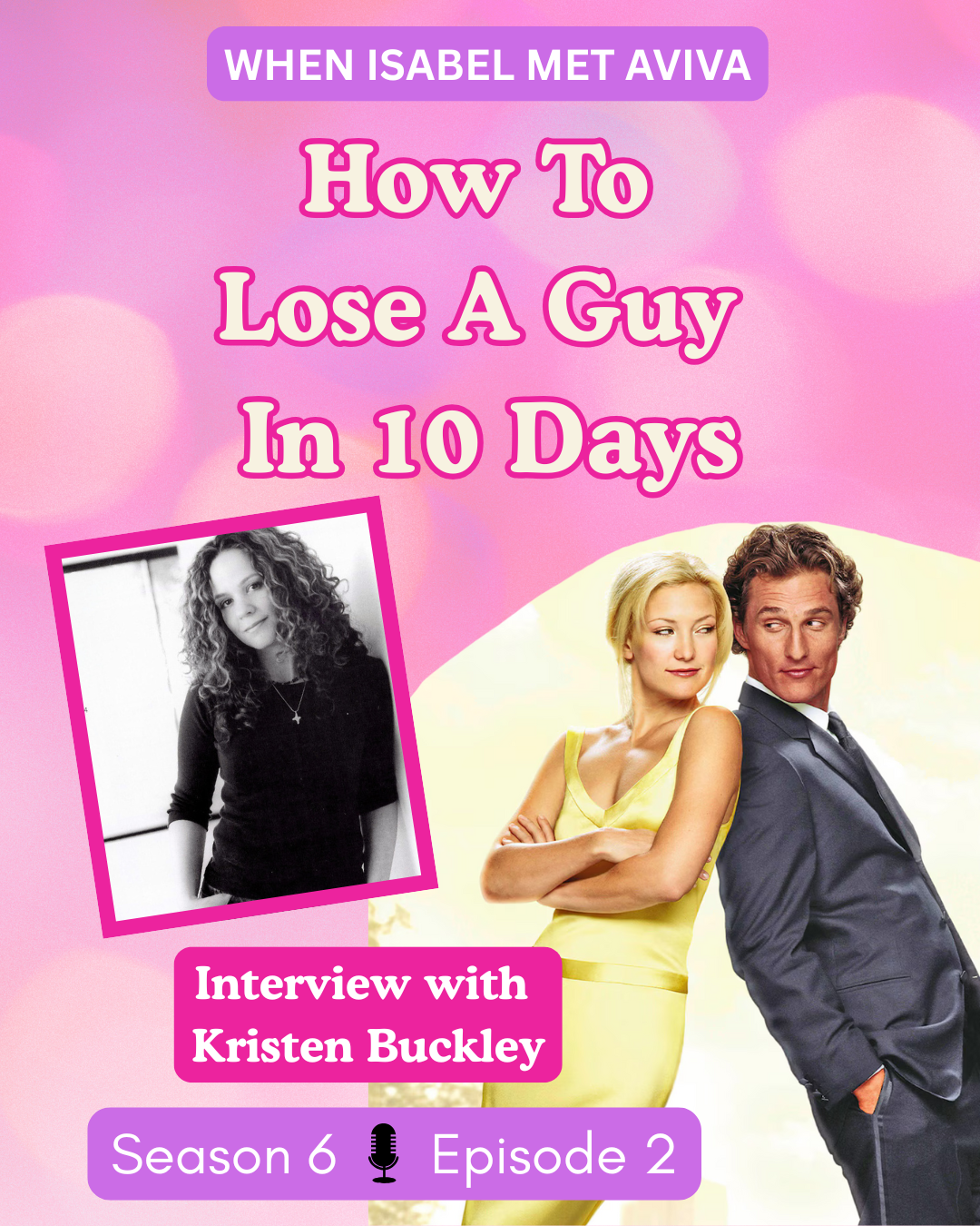Season 6 - Episode. 2: How To Lose A Guy In 10 Days (Interview with Kristen Buckley)