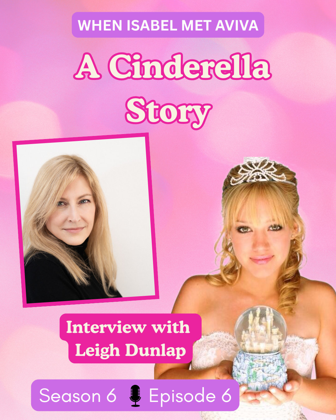 Season 6 - Episode. 6: A Cinderella Story (Interview with Leigh Dunlap)