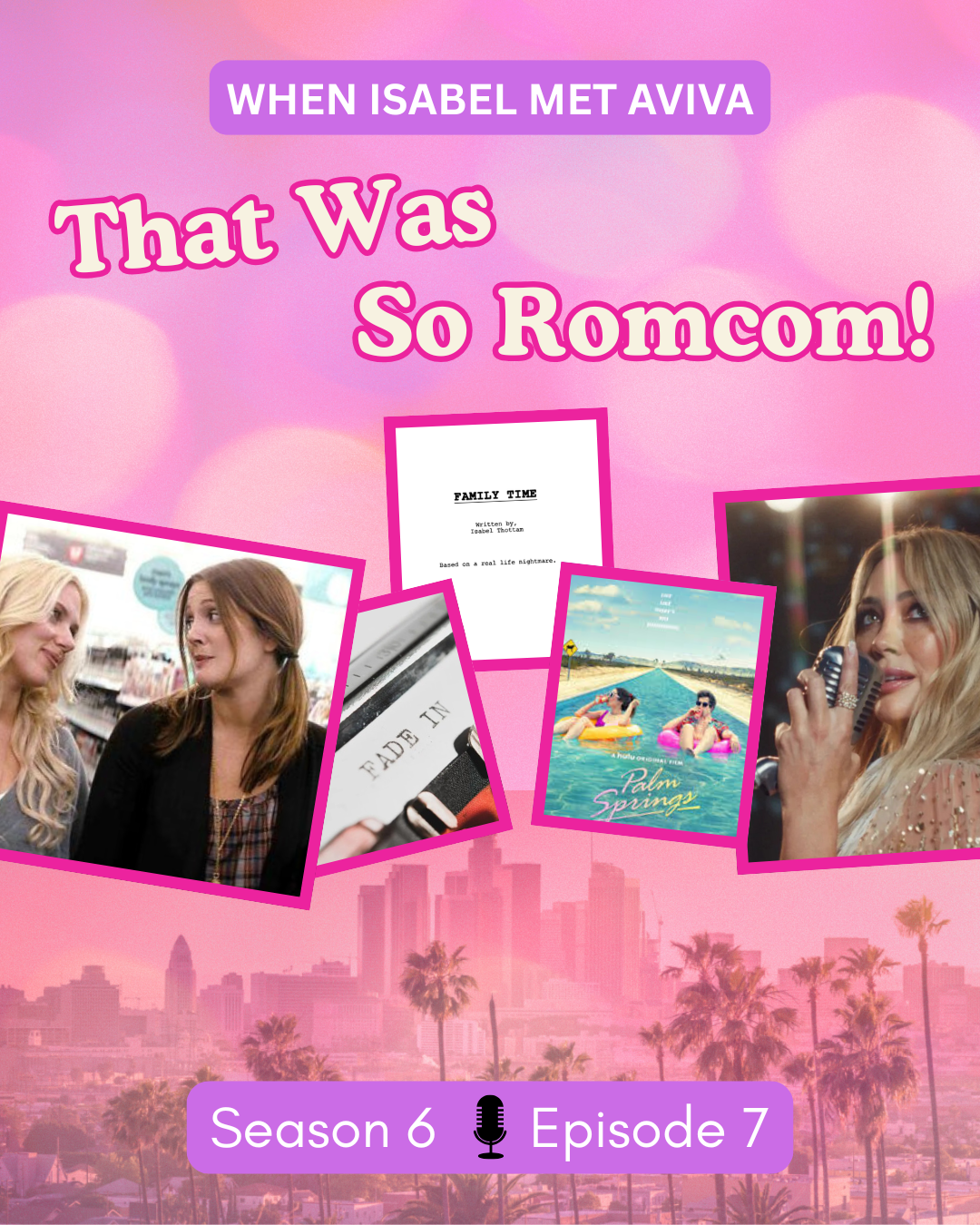 Season 6 - Episode. 7: That Was So Romcom