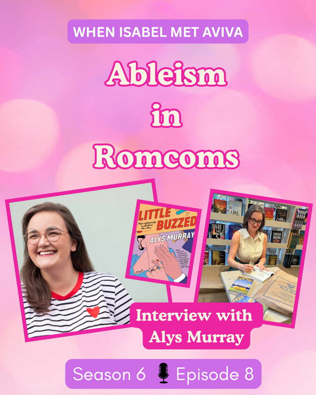 Season 6 - Episode. 8: Ableism in Romcoms (Interview with Alys Murray)