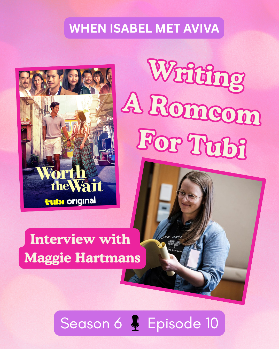 Season 6 - Episode. 10: Writing A Romcom For Tubi (Interview with Maggie Hartmans)