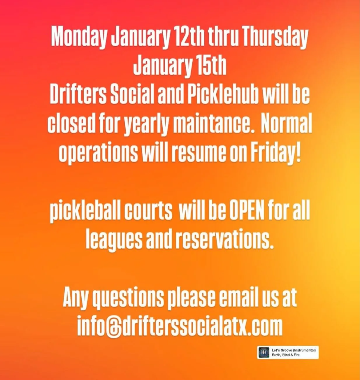 We will be closed from this Monday to this Thursday for maintenance. We will return back to our normal hours on Friday this week. All Pickleball will remain open, so if you have a reservation or if you are part of the league, the property will be ope