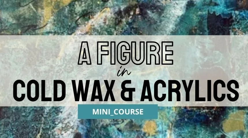 Figure in Powerwax and acrylics, online mini class