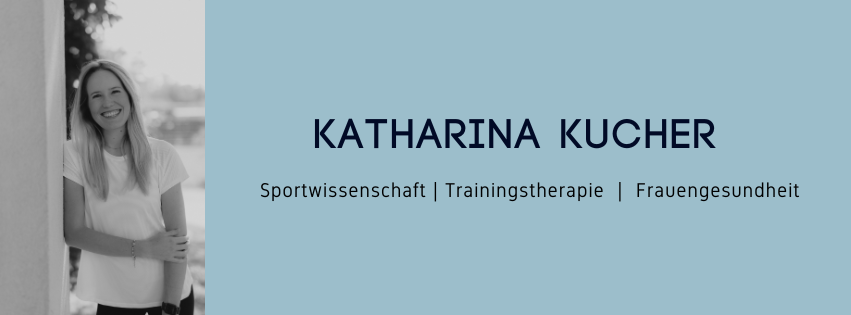 Katharina Kucher: Sportwissenschaft - Trainingstherapie - Frauengesundheit 