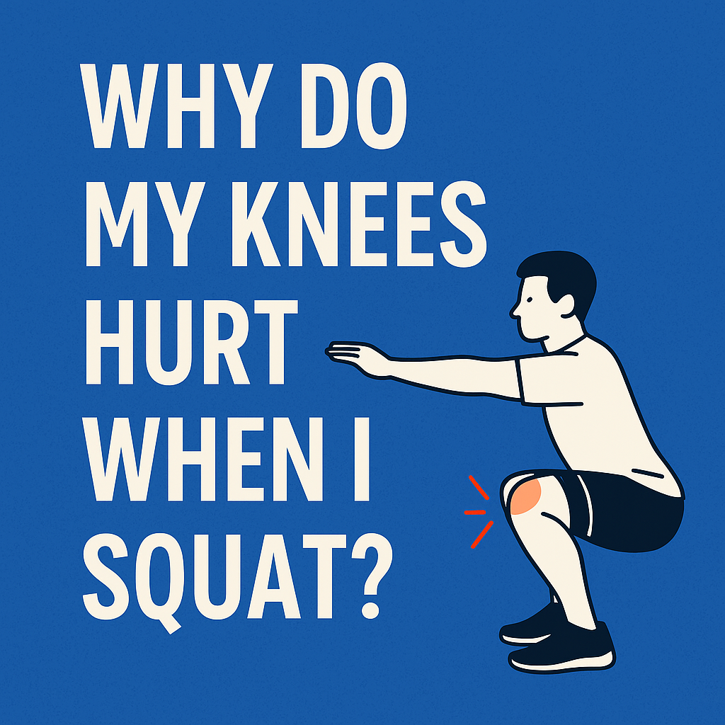 Why Do My Knees Hurt When I Squat?
