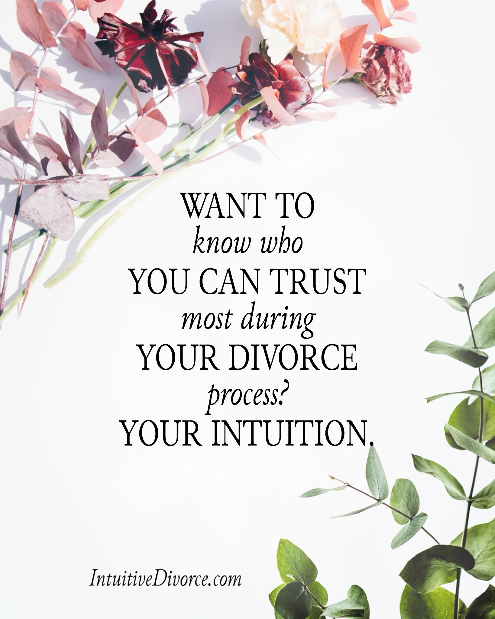 Quote card from divorce coach Kristen Noel with message: Want to know who you can trust most during your divorce process? Your intuition.