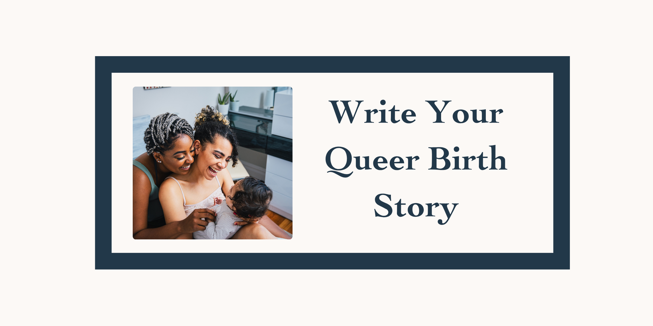Write Your Queer Birth Story