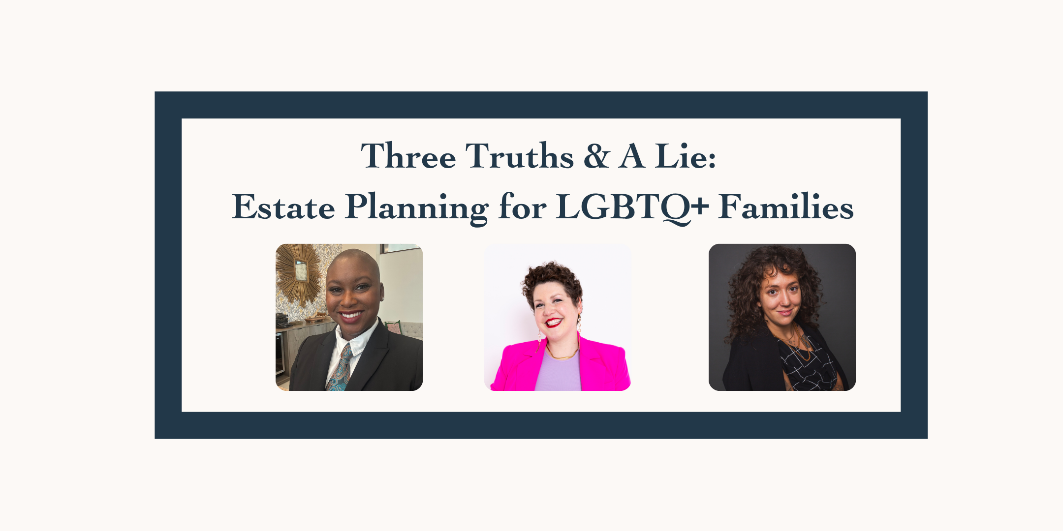 Three Truths &amp; A Lie: Estate Planning for LGBTQ+ Families