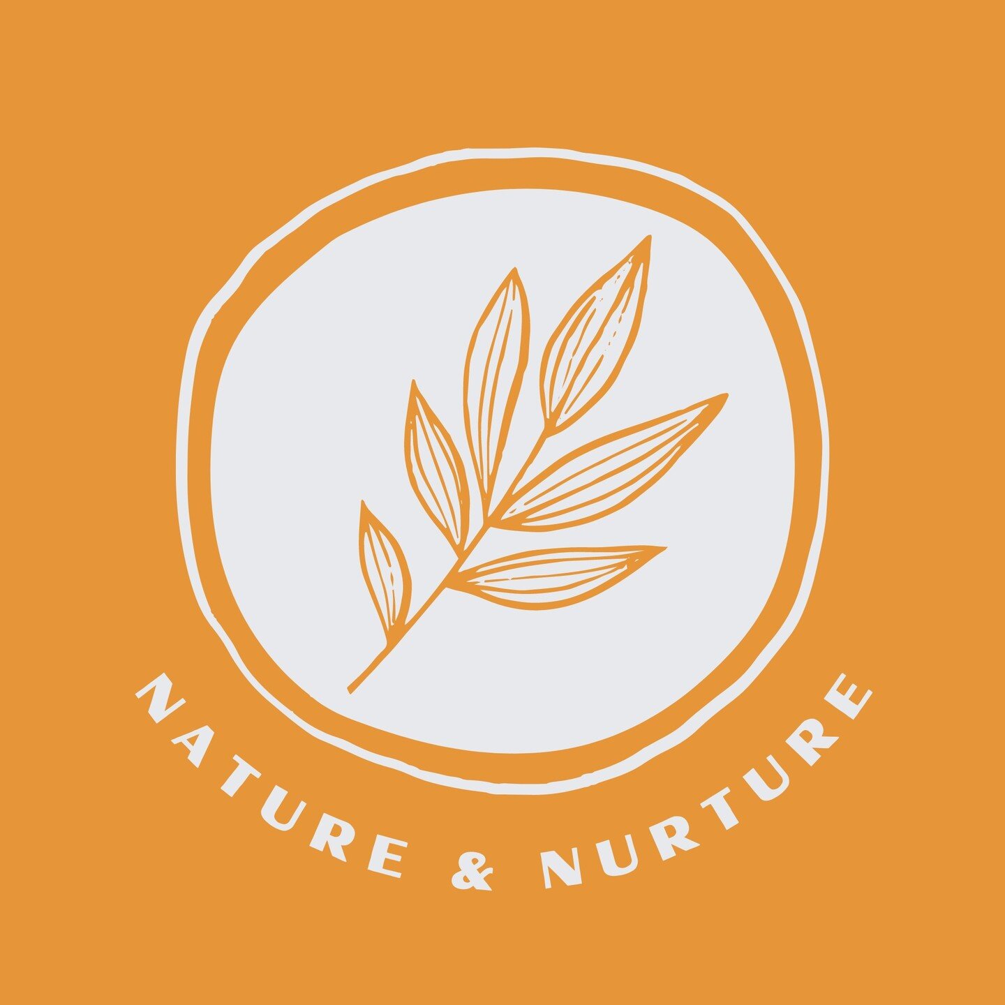 &quot;Nature &amp; Nurture&quot;

I sat and dwelled over different biz names for quite a while until this one came to me, and it just felt right. You know that feeling when something just slots in, makes it self at home, like it's always been part of