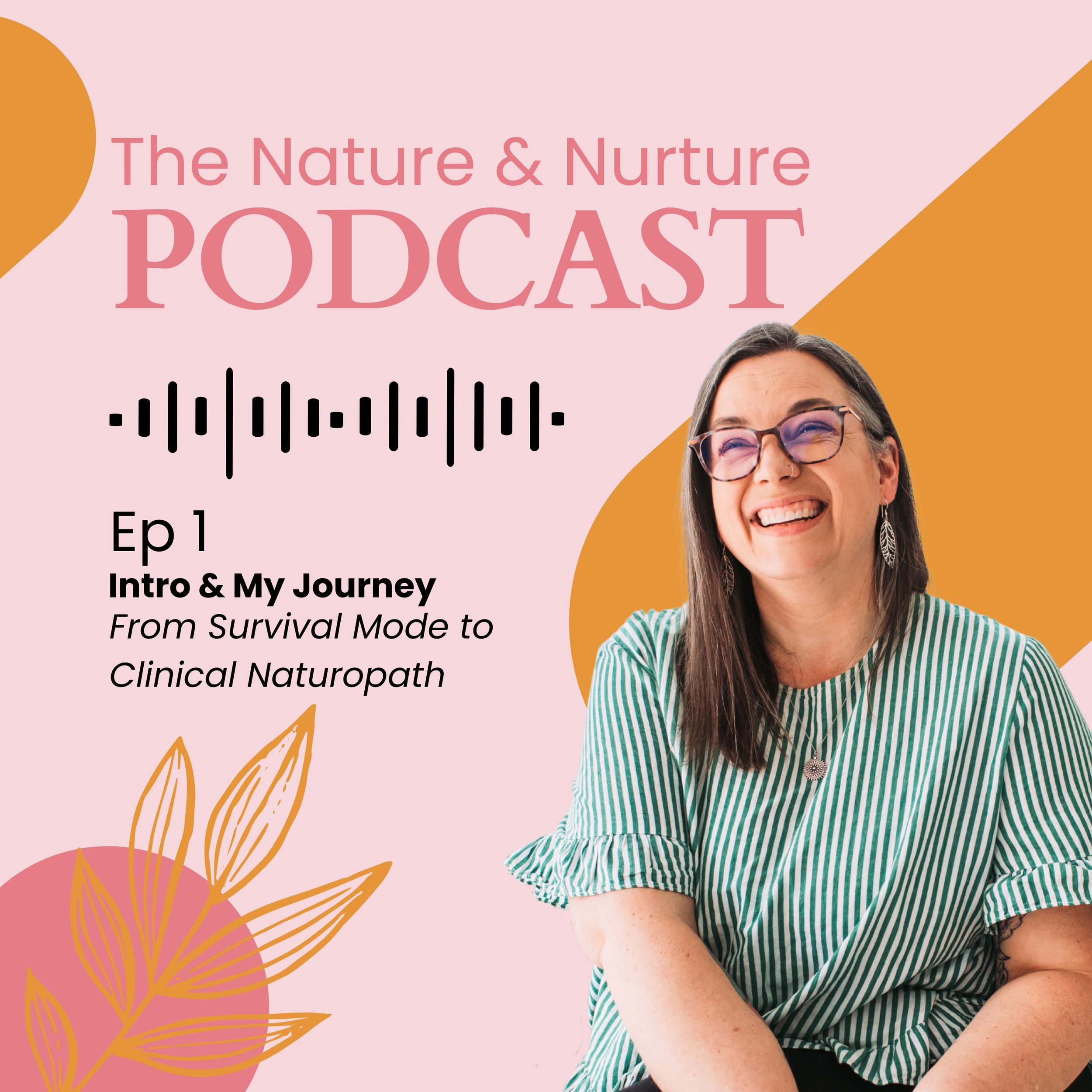 Ep 1: Intro &amp; My Journey From Survival Mode to Clinical Naturopath