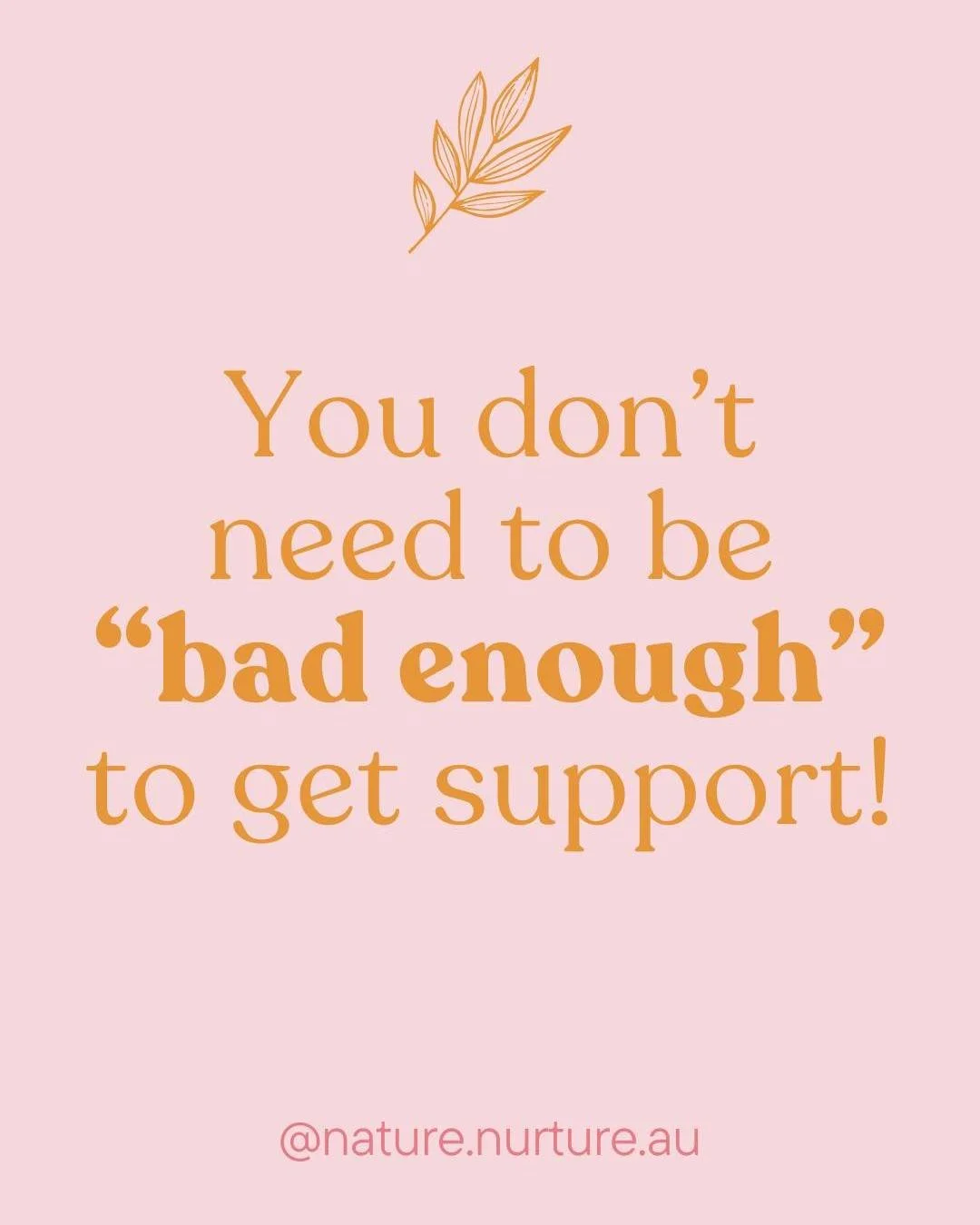 So many people delay getting help because they think they should cope a bit longer, try one more thing, or wait until it&rsquo;s worse.

Support doesn&rsquo;t have to start at rock bottom.
You&rsquo;re allowed to ask for help earlier than that.

Some