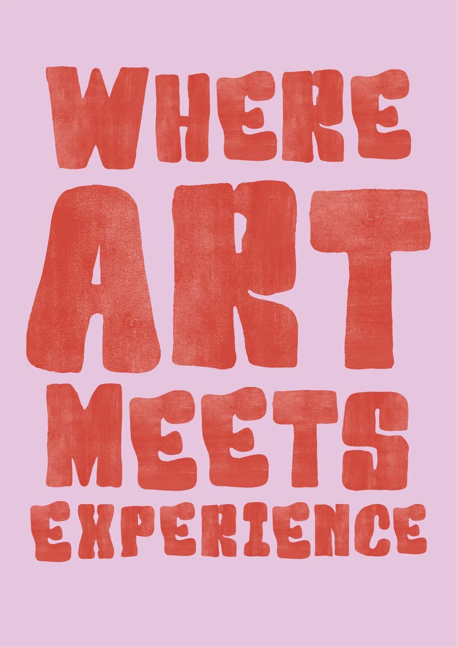 Pink background with red text that says 'WHERE ART MEETS EXPERIENCE' in bold, playful letters.