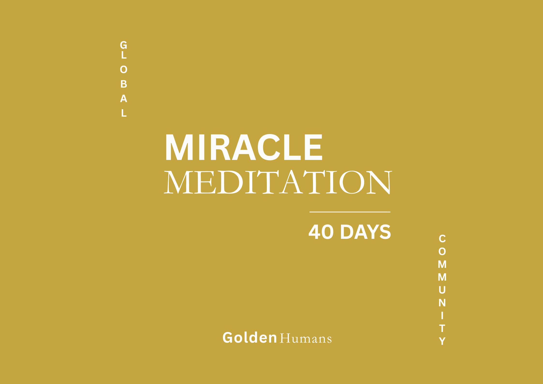40-DAY GOLDEN HUMANS MEDITATION | MIRACLE JOURNEY