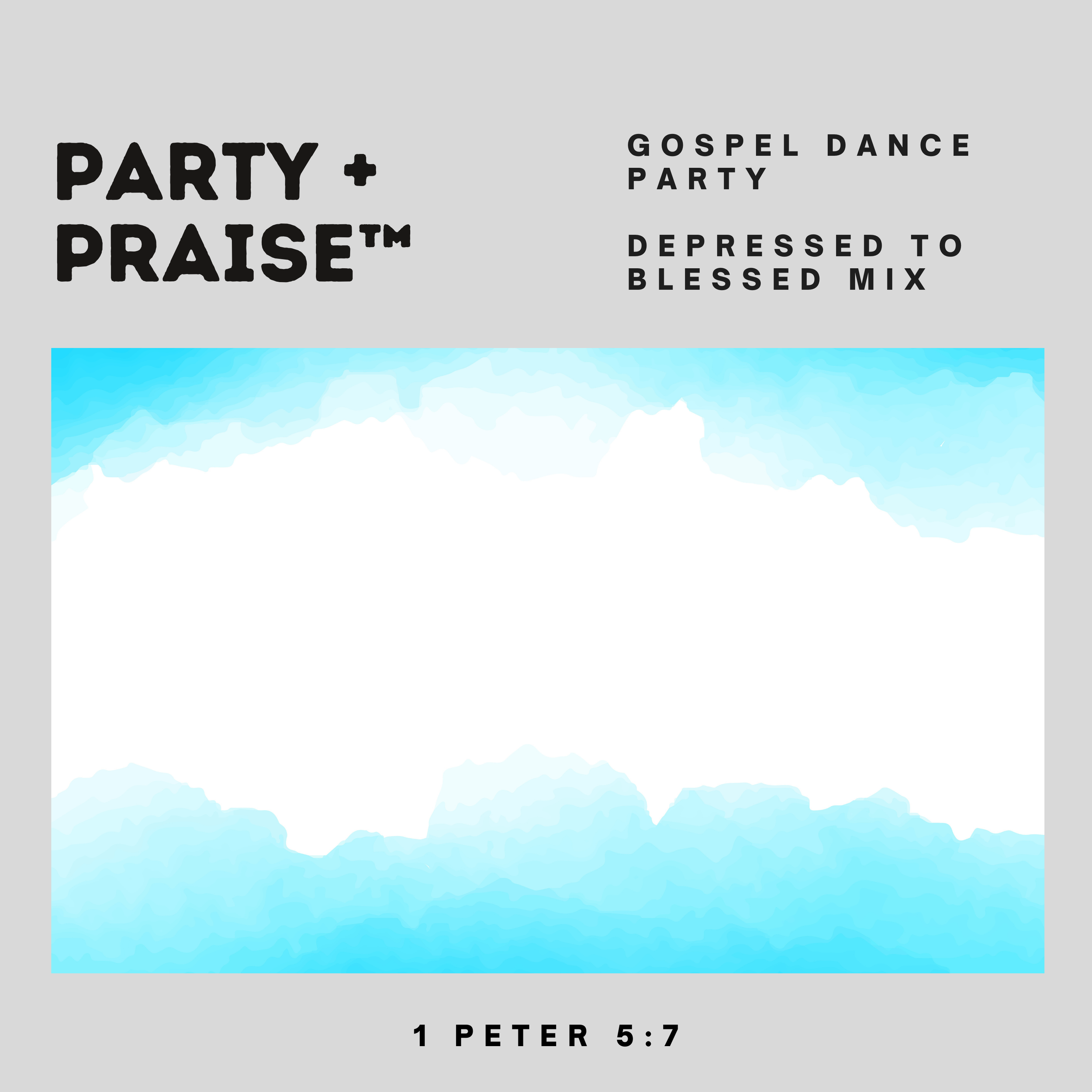 Party + Praise_DepressedtoBlessed.png
