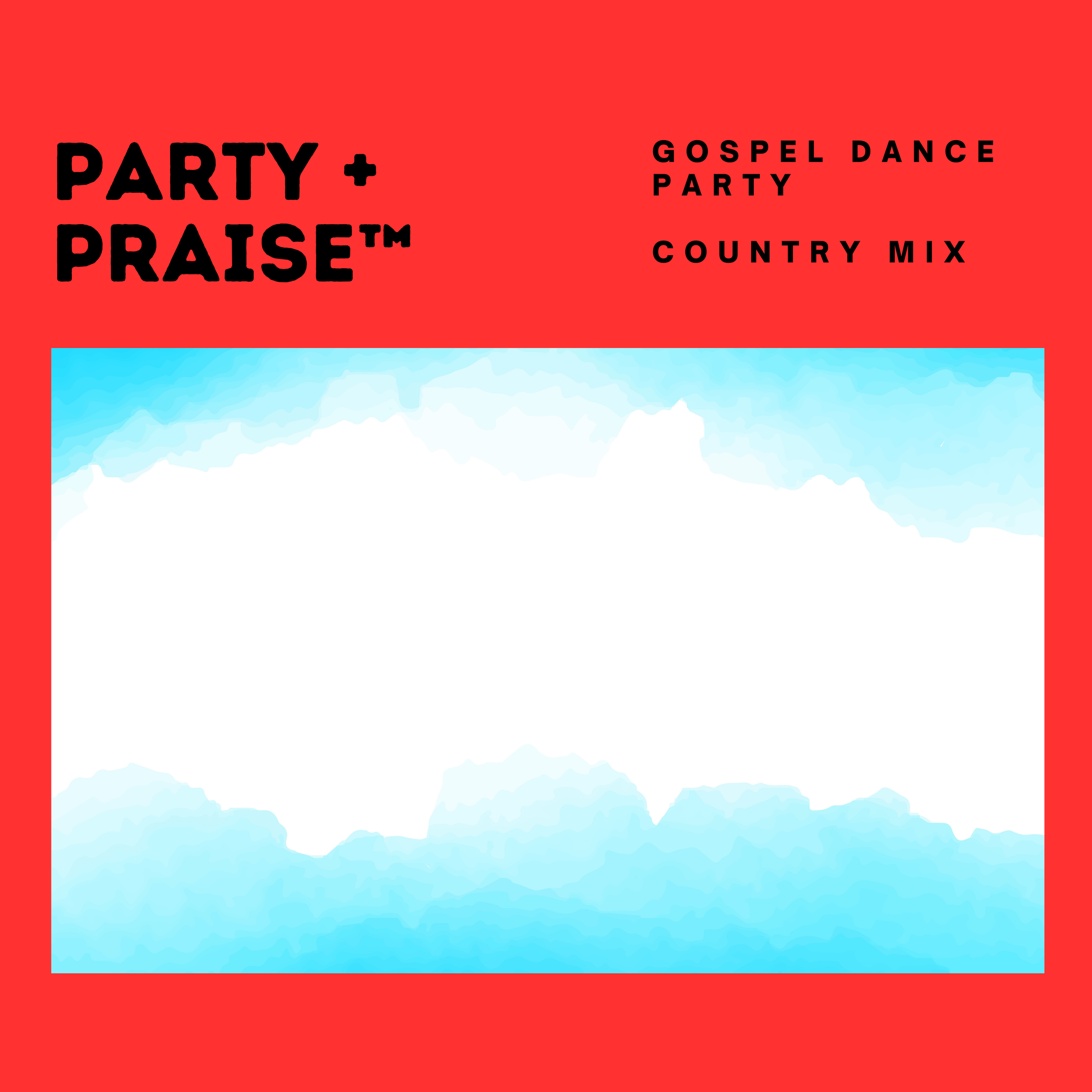 Copy of Party + Praise_Country Mix  (1).png