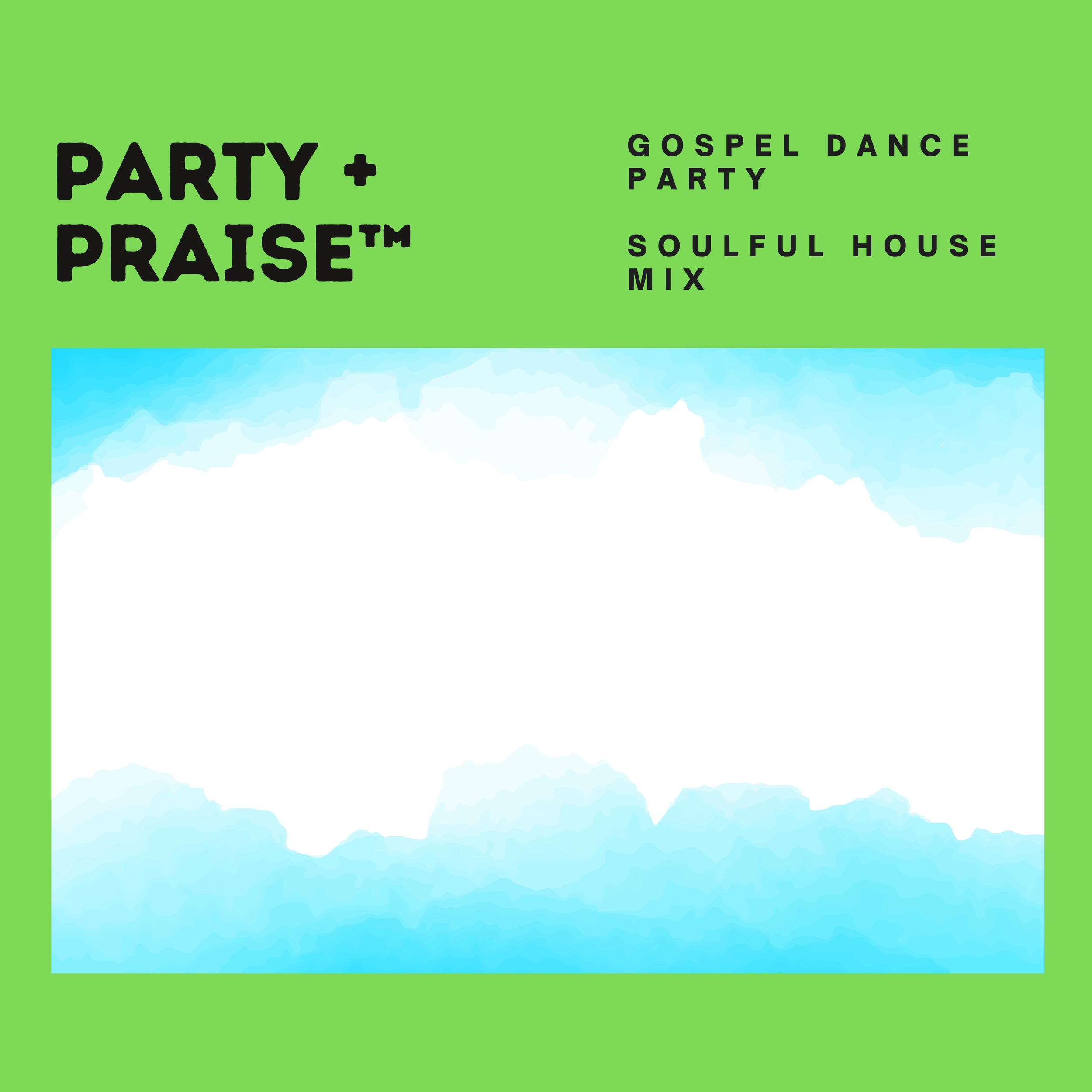Party + praise_Soulfulhouse Mix.png