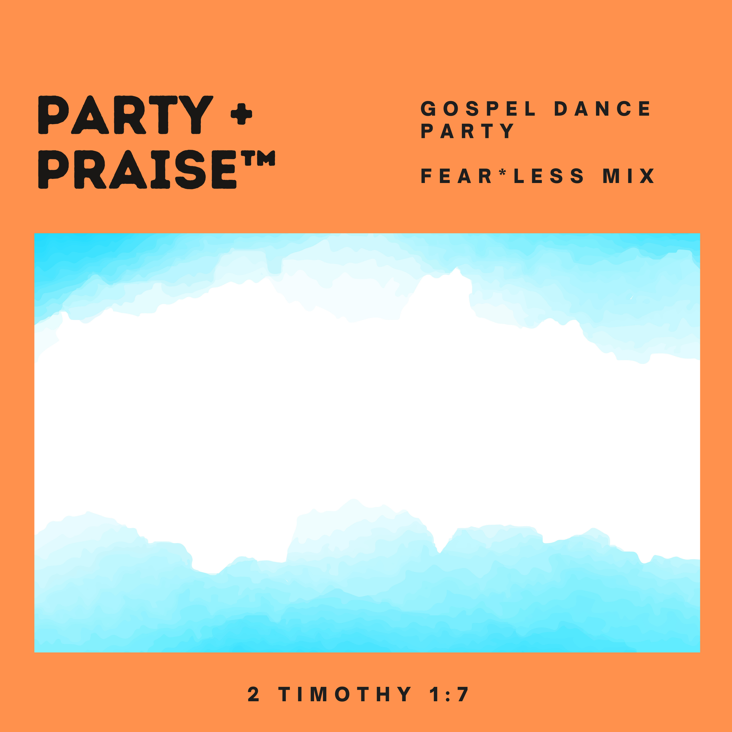 Party +Praise_FearLess Mix.png
