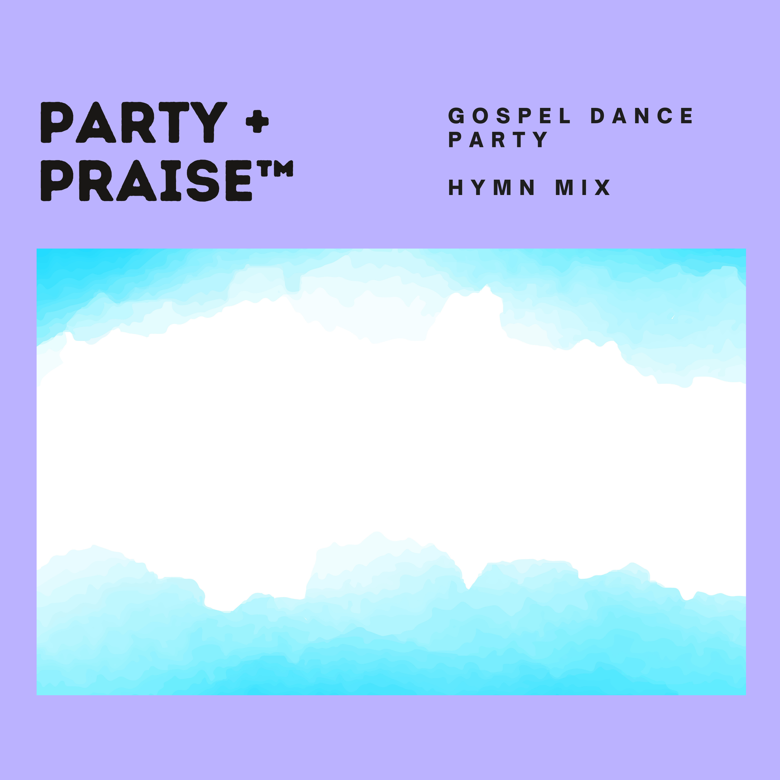 Copy of Copy of Party + Praise_ROCK Mix.png