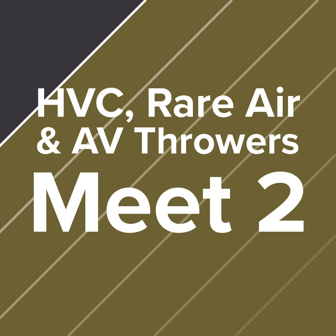 HVC, Rare Air &amp; AV Throwers - Meet 2