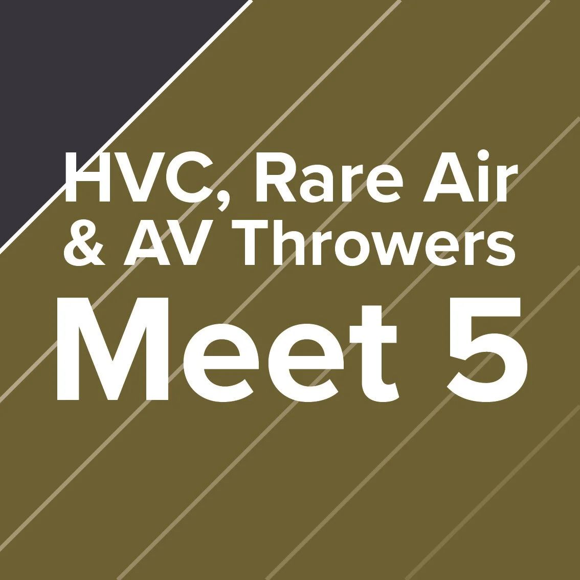 HVC, Rare Air &amp; AV Throwers - Meet 5