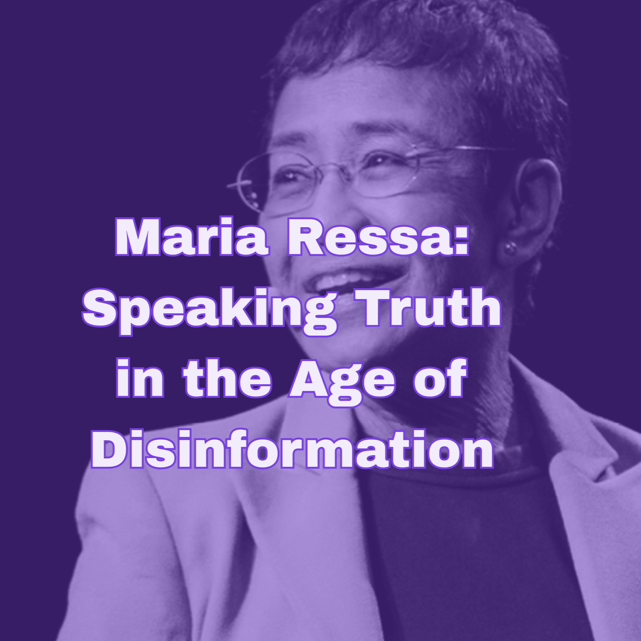 Maria Ressa: Women Speaking Up in the Digital Age