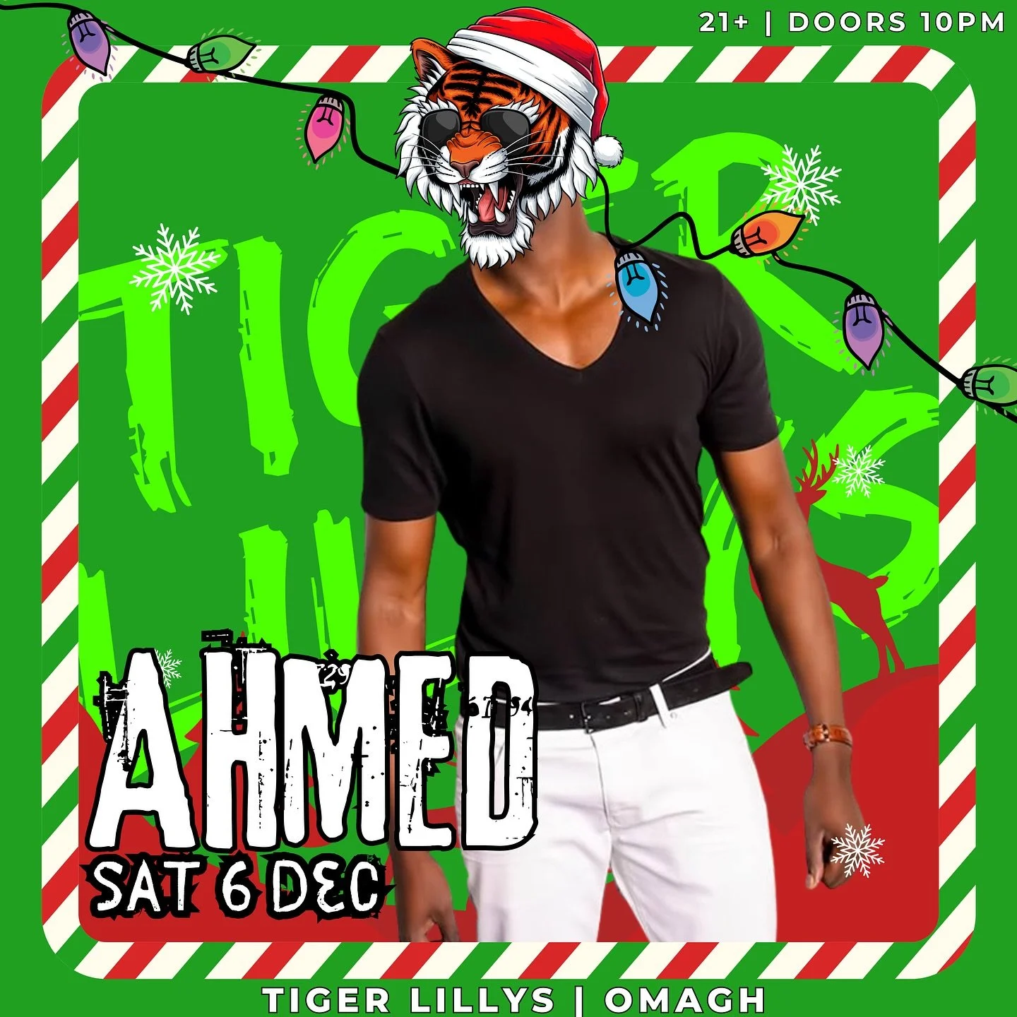 ❄️ Get set for an action packed #festiveseason this DECEMBER at TIGER LILLYS OMAGH 🎅🏻 

SATURDAY 06 DECEMBER 
𝐀 𝐇 𝐌 𝐄 𝐃

SATURDAY 13 DECEMBER 
𝐂 𝐎 𝐍 𝐎 𝐑  𝐃 𝐎 𝐍 𝐍 𝐄 𝐋 𝐋 𝐘 
with Special Guest 
𝐈 𝐒 𝐒 𝐘  𝐒 𝐌 𝐈 𝐓 𝐇

FRIDAY 19 