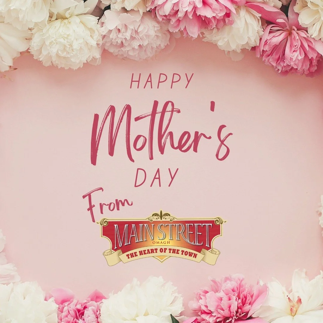 💐 Happy Mother&rsquo;s Day from Mainstreet Omagh 💐

Today we celebrate all the amazing mums, grannies, step-mums, and mother figures who make our lives brighter every day. Your love, strength, and endless support help shape our families, our commun