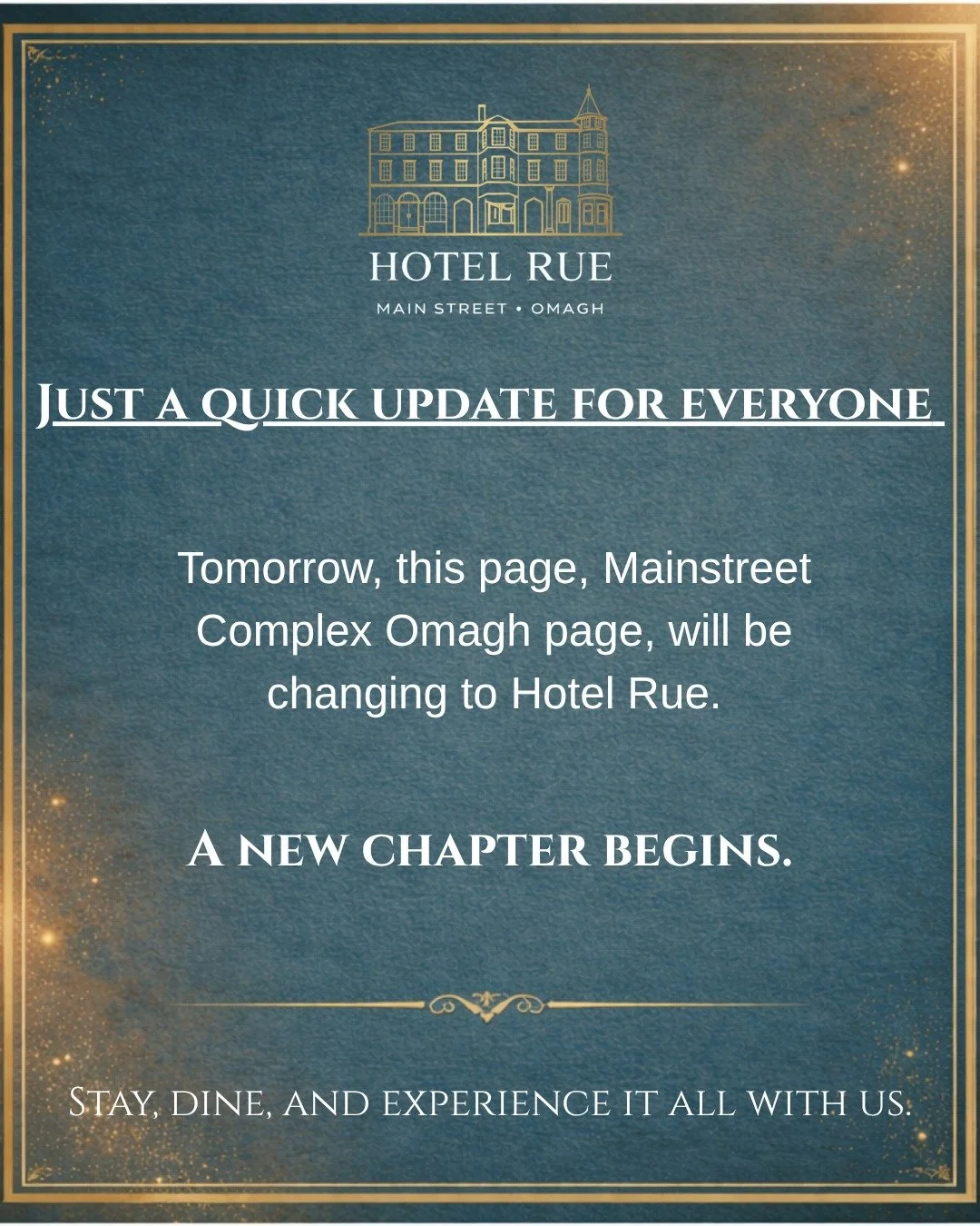 Just a quick update for everyone 👇

From tomorrow, the Main Street Complex Omagh page will officially be renamed
 **Hotel Rue**.

A new chapter begins&mdash;bringing together accommodation, dining, nightlife and more under one distinctive name.

Sta