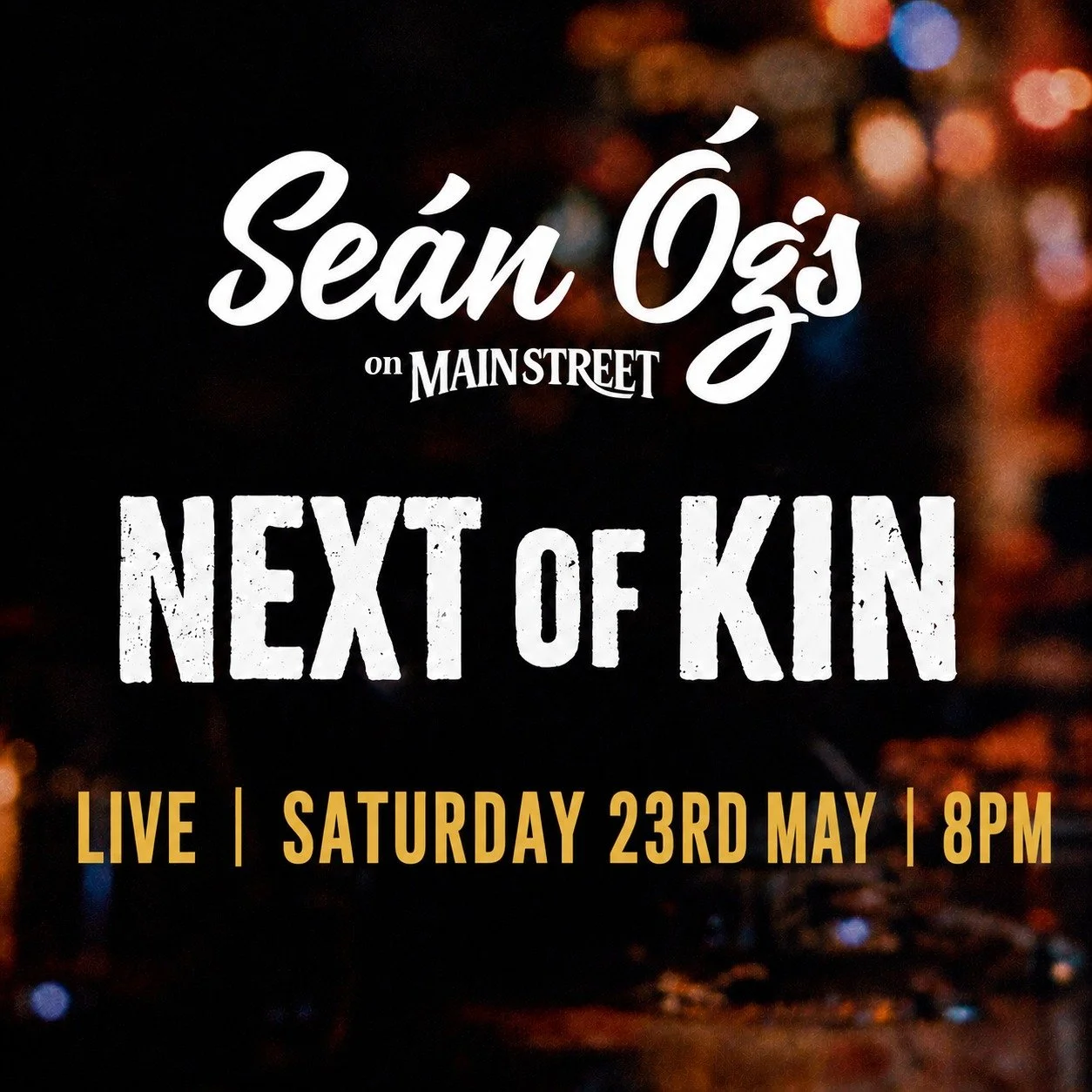 Sean &Oacute;gs &ndash; Next of Kin

🎶 Live music this Saturday at Sean &Oacute;gs 🎶

Next of Kin are performing live this Saturday 23rd May from 8PM!
Get down early for a great night of music, drinks, and weekend craic 🍻

📍 Sean &Oacute;gs
🗓 Sa