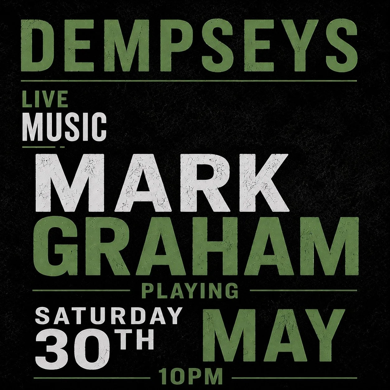 🎶 LIVE IN DEMPSEYS 🎶

Mark Graham is live in Dempseys this Saturday 30th May from 8PM 🔥

Join us for a brilliant night of live music, great drinks, and Saturday night atmosphere right in the heart of Omagh 🍻

Gather the crew and get yourselves do