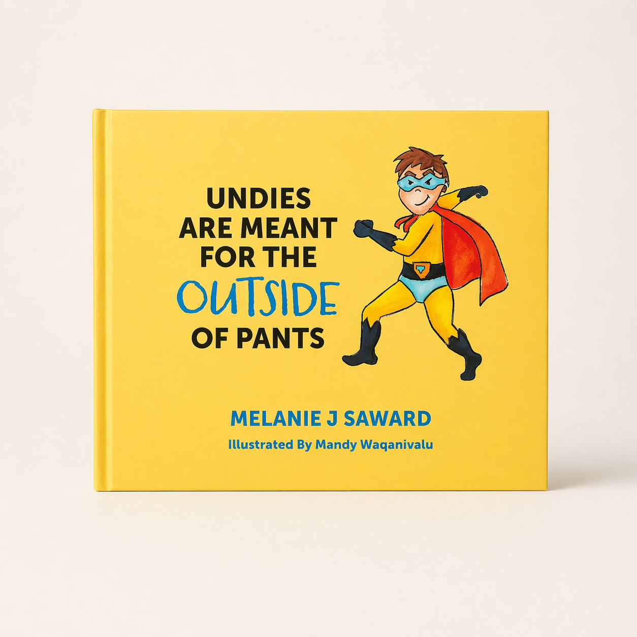 Undies Are Meant For The Outside of Pants (Hardcover)