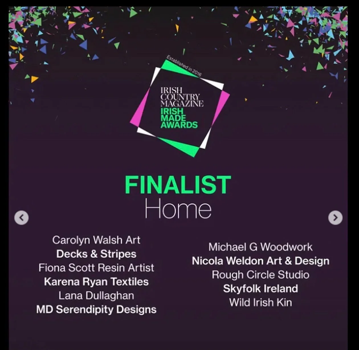 I&rsquo;m delighted to be shortlisted as a finalist in the Home category in the Irish made awards. You can vote for your chosen maker, through Irish country Magazine website. I would be thrilled if you considers voting for me! Voting closes next Tues