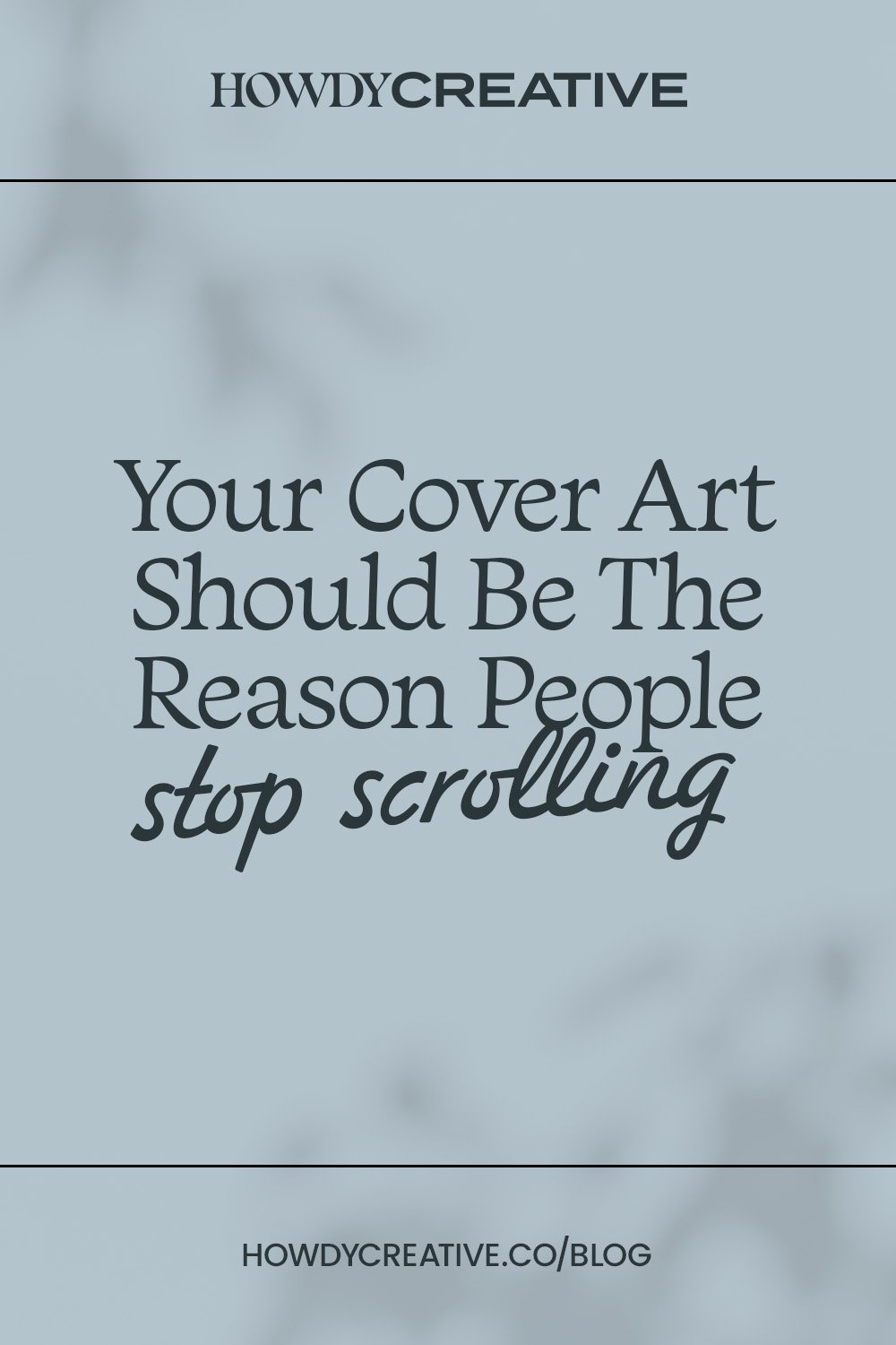 Large quote that reads: Your Cover Art Should Be The Reason People Stop Scrolling