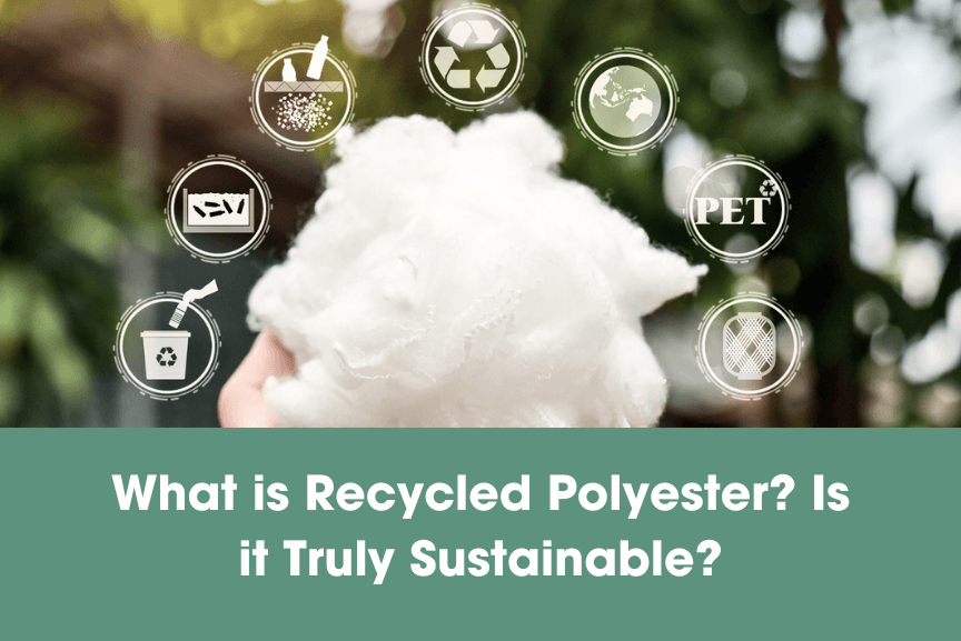 What is Recycled Polyester? Is it Truly Sustainable?