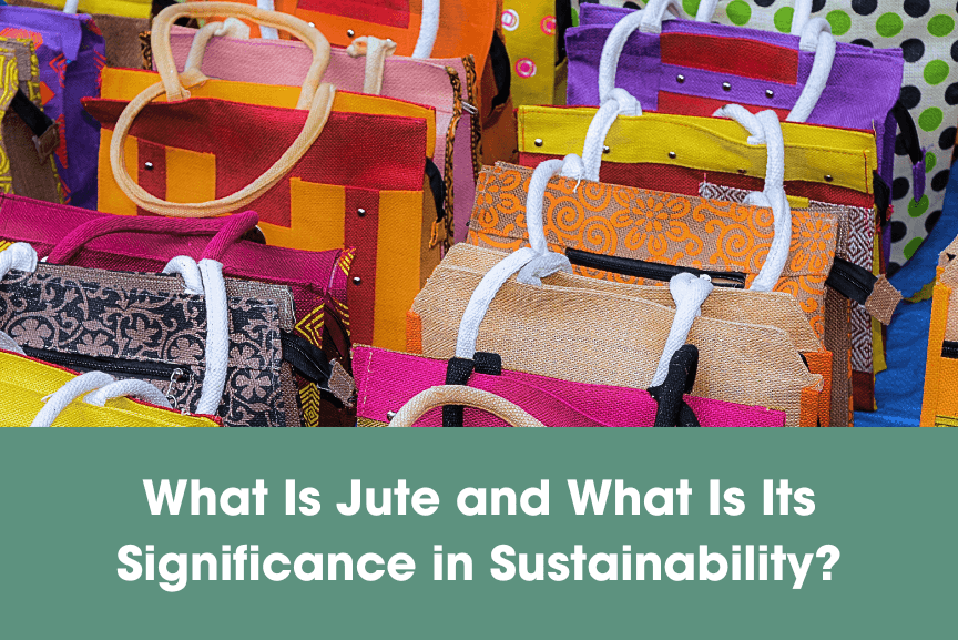 What Is Jute and What Is Its Significance in Sustainability?