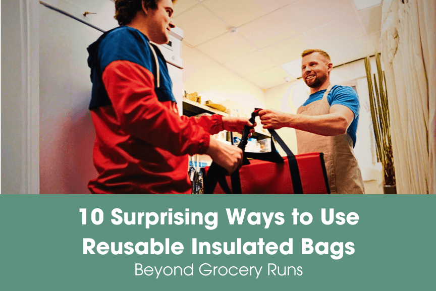 10 Surprising Ways to Use Reusable Insulated Bags Beyond Grocery Runs