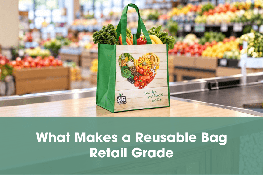 What Makes a Reusable Bag Retail Grade