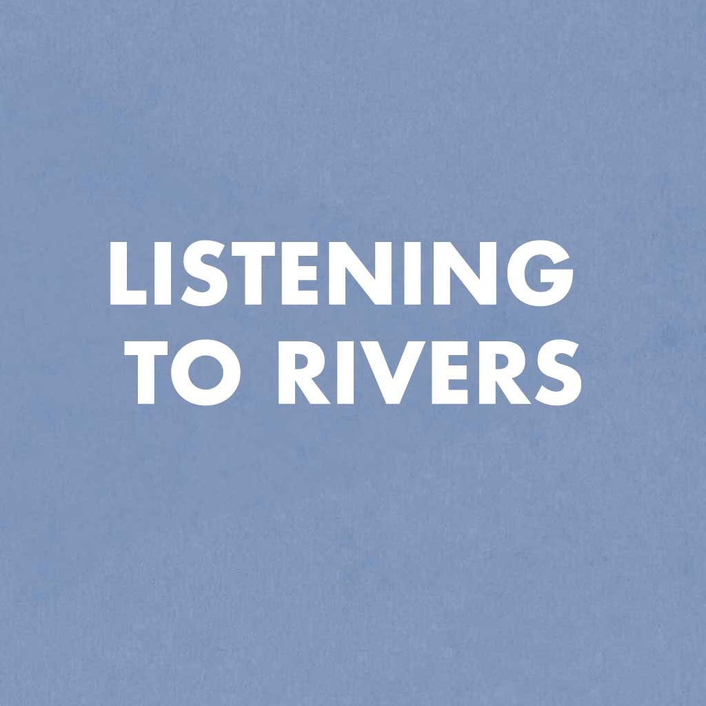 Listening to Rivers