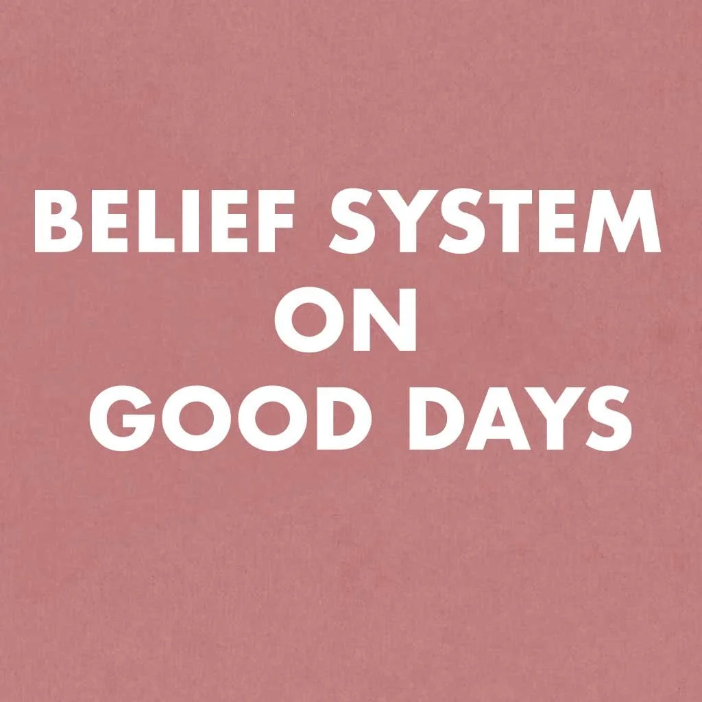 belief system on good days