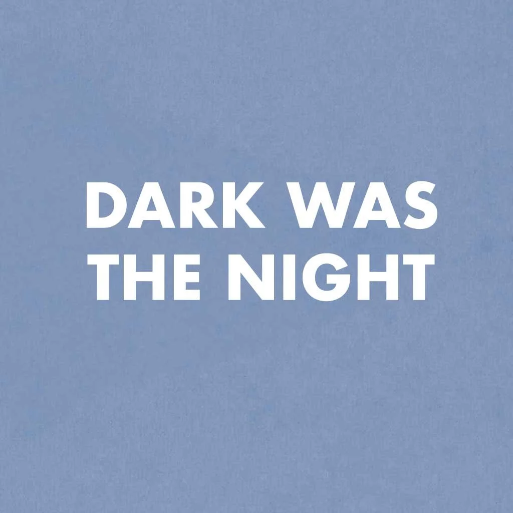 Dark Was The Night