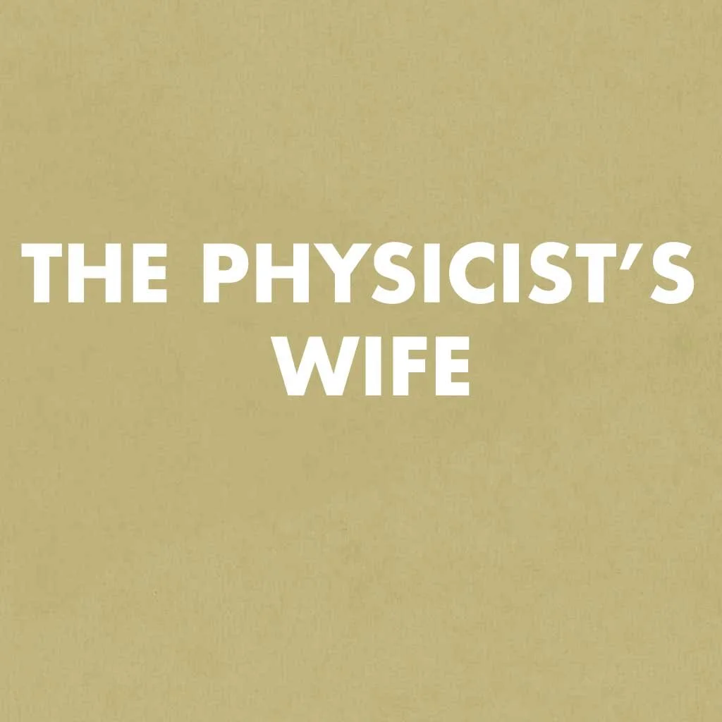 The Physicist’s Wife
