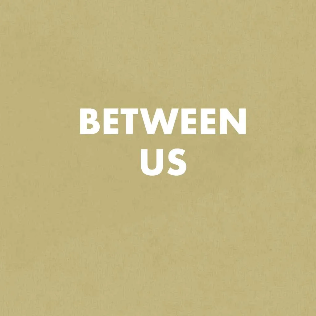 Between Us
