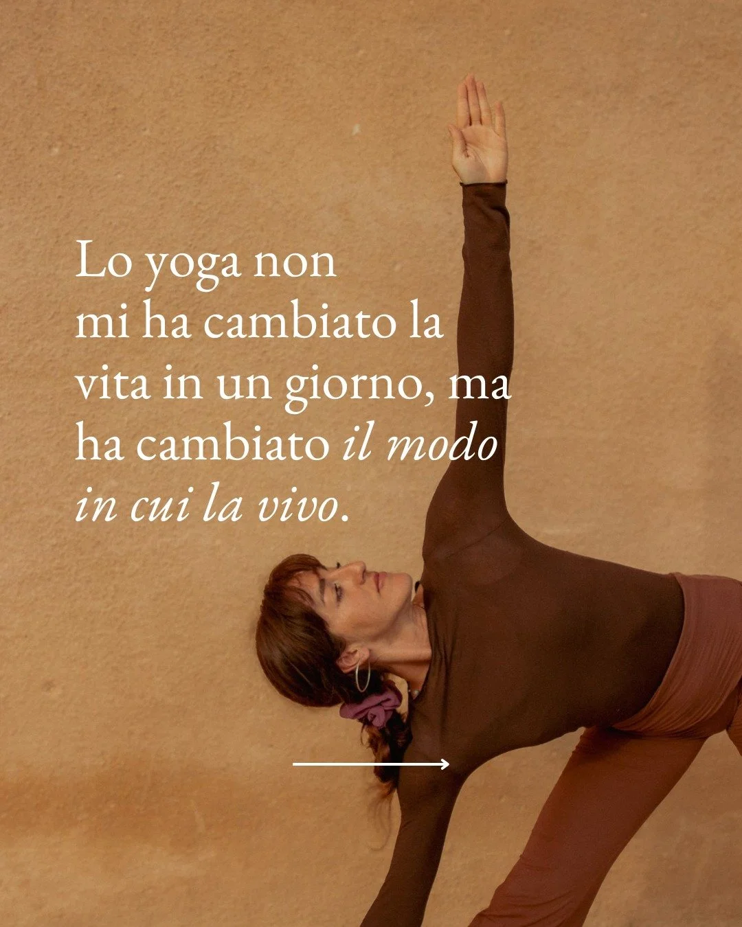 Lo yoga non ha cambiato la mia vita in un giorno, ma ha definitivamente cambiato, nel tempo, il mio approccio alla vita: a tutto ci&ograve; che non si pu&ograve; controllare, alla fede, al mio corpo.

Non &egrave; un rimedio rapido, &egrave; una disc