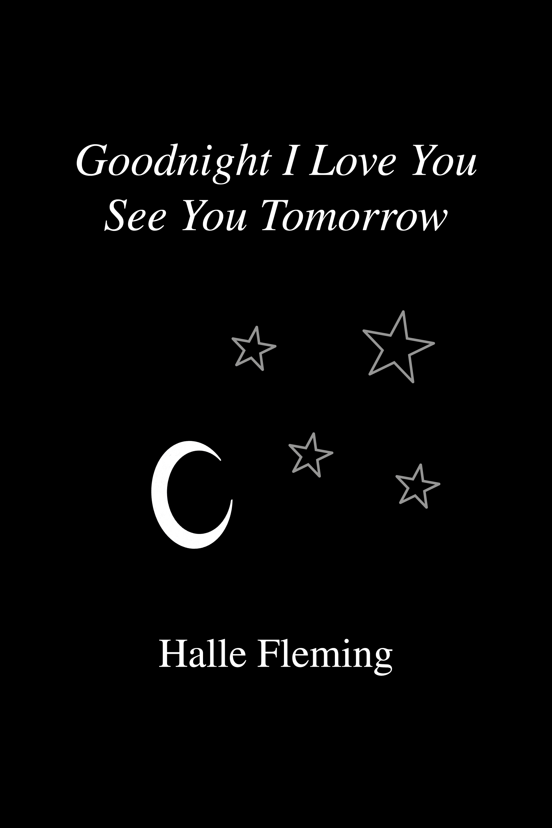 Goodnight I Love You See You Tomorrow